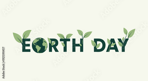 Earth Day eco-friendly typography design with green leaves and globe on cream background, symbolizing environmental awareness and sustainability.