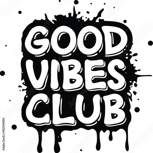 Artistic Good Vibes Club text emerges from a splash of flowing black ink spots