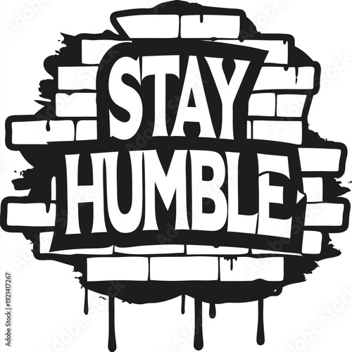 The white bold letters creatively say Stay Humble against a black and white backdrop