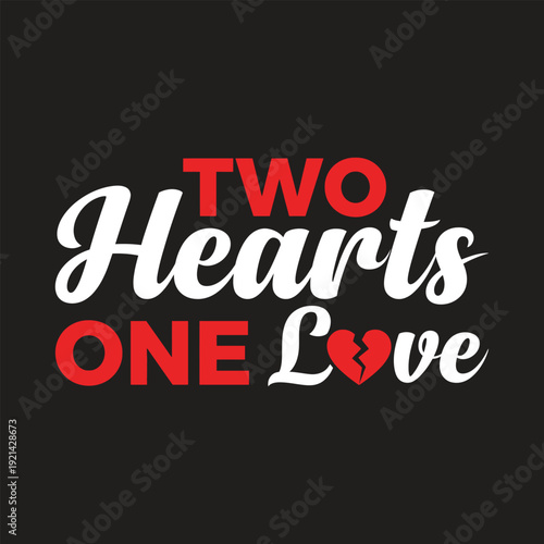 Bold graphic illustration with 'Two Hearts One Love' and a broken heart symbol, representing complex relationships and enduring love