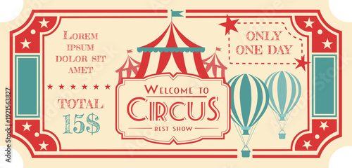 Vintage ticket to a circus with balloons and tents. Bright accents, retro style, ready-made composition for posters, invitations, or promotional materials.