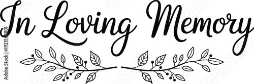 Elegant black and white memorial illustration featuring cursive in loving memory text with decorative branches, leaves, berries, simple tribute design, remembrance artwork