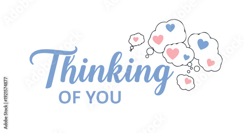 A heartfelt message 'Thinking OF YOU' displayed in graceful blue script with pastel heart-filled thought bubbles conveying deep care and warm