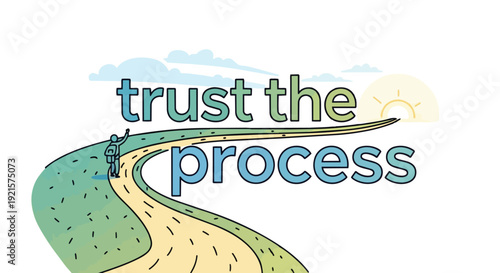Conceptual artwork of a person on a winding path toward a radiant sunrise embodying the key message trust the process for continuous personal growth