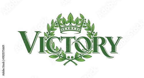 Regal green 'VICTORY' text with an elegant laurel wreath and a majestic crown symbolizing success and triumph a classic emblem of achievement and