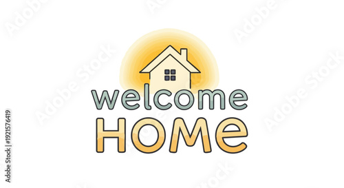A warm and inviting graphic illustration featuring a cozy house icon beneath a radiant sun, conveying a heartfelt message of return, comfort, and