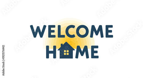An inviting graphical illustration portraying the comforting message 'Welcome Home' with a stylized house emblem, symbolizing warmth, arrival, and a