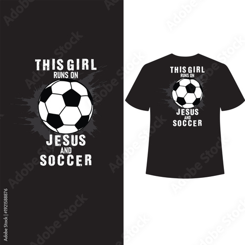 this girl runs on jesus and soccer