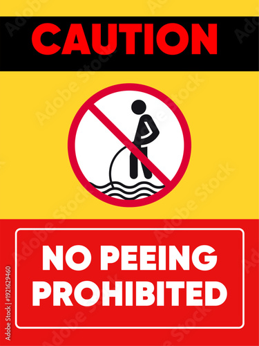 Caution No Peeing Prohibited Safety Sign
