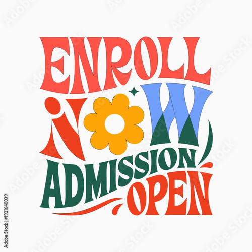 A colorful graphic with enroll now admission open text  isolated on white background .vector icon