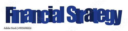 Bold blue 3D text spelling out "Financial Strategy" on a white background