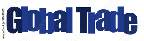 Bold blue lettering spells out "Global Trade" against a clean white background, symbolizing international commerce and connection.