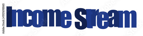 Bold blue text 'Income Stream' on a white background, representing financial flow and revenue.