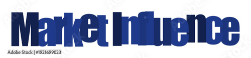 Bold 3D text "Market Influence" in deep blue, symbolizing business power and impact.