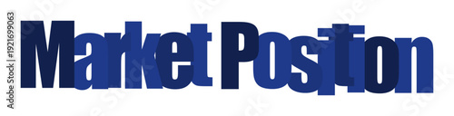 Bold blue text with the words "Market Position" conveys business strategy and standing