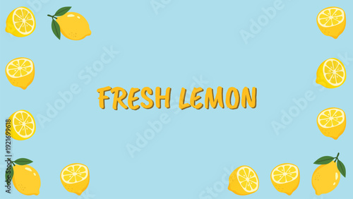 Vibrant yellow lemons, both whole and sliced, artistically frame a cheerful light blue background, symbolizing natural freshness and a tangy citrus zest