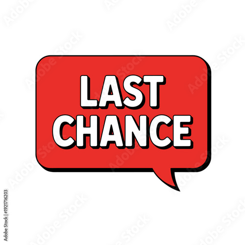 Red speech bubble with Last Chance text on white background