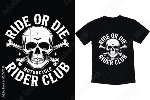 Ride or die motorcycle rider illustration vector art design for t-shirt or poster T-shirt Print