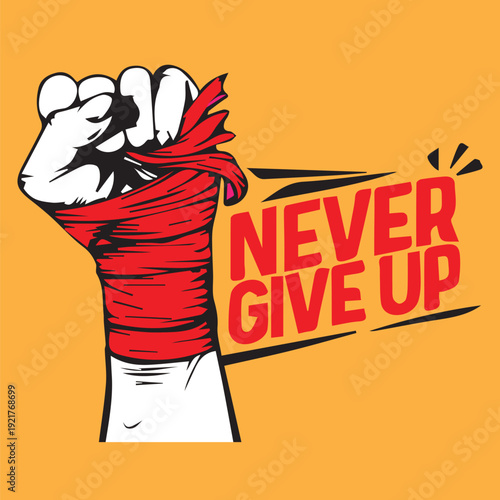 Motivational clenched fist with never give up text illustration