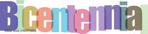 Colorful gradient letters spelling out bicentennial celebration design