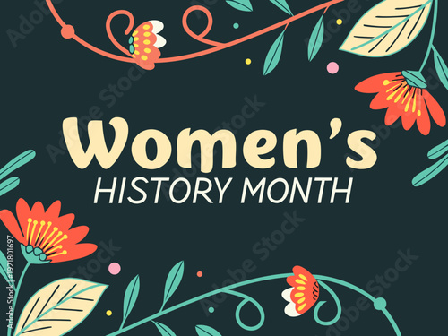 Womens History Month celebration with flowers and leaves on dark background