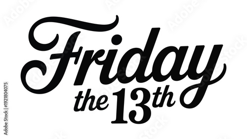friday the 13th elegant black script typography isolated on white background spooky superstition themed design