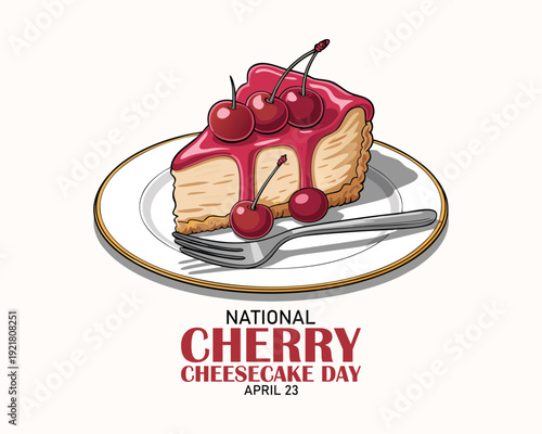 National Cherry Cheesecake Day poster vector illustration. Piece of cherry fruit cake on a plate icon vector. Slice of cherry cake drawing. Template for background, banner, card. April 23 every year