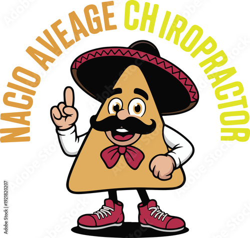 Nacho Average Chiropractor Funny Cartoon Mascot Character Vector Illustration.