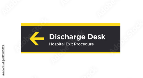 Hospital Discharge Desk Sign Indicating Directional Guidance For Patients Exiting