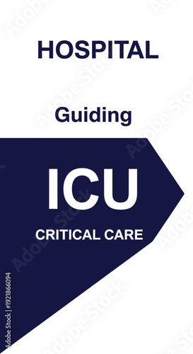 Hospital ICU Guiding: Navigational Signage for Intensive Care Unit Environments and Critical Areas