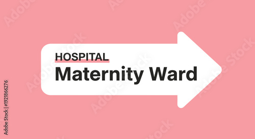 Hospital Maternity Ward Sign Indicates Direction Of Birth And Newborn Care Facility