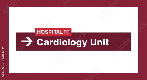 Hospital Sign Directing to the Cardiology Unit for Patients and Visitors Guidance