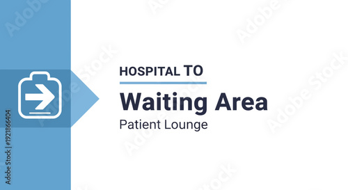 Hospital Signage Directing Patients To The Waiting Area And Patient Lounge Efficiently
