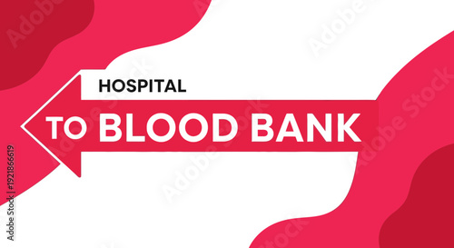 Hospital To Blood Bank Sign: A Healthcare Directional Guide for Donor Support