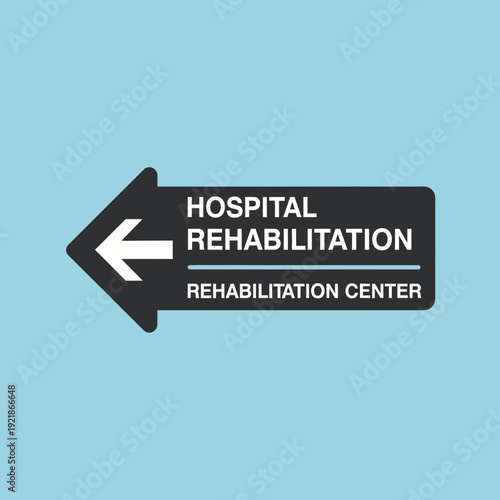 Hospital Rehabilitation Center Directional Sign Indicating The Way To Healthcare Recovery Services