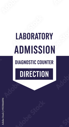 Hospital Wayfinding Sign Indicating Laboratory Admission, Diagnostic Counter, Direction Clearly