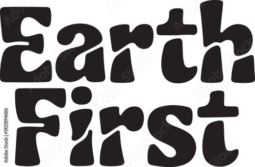 Earth First Bold Environmental Typography