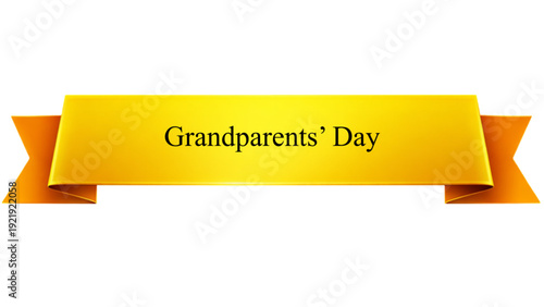 Grandparents� Day Golden Ribbon Banner , Glossy Yellow Luxury Scroll Label isolated on transparent background for Family Appreciation Celebration Poster, Loving Heritage Event Header Template Design