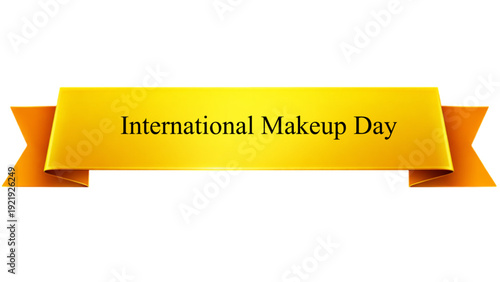 International Makeup Day Golden Ribbon Banner , Glossy Yellow Beauty Celebration Label with Elegant Typography isolated on transparent background for Cosmetics Promotion