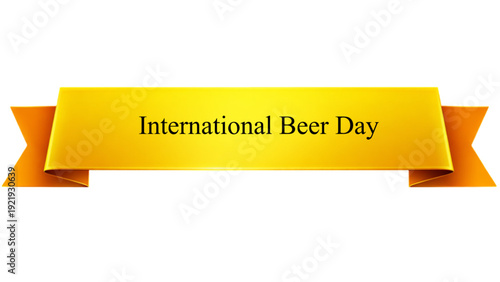 International Beer Day Golden Ribbon Banner , Glossy Yellow Scroll Label with Elegant Typography isolated on transparent background for Brewery Celebration, Craft Lager Festival Promotion