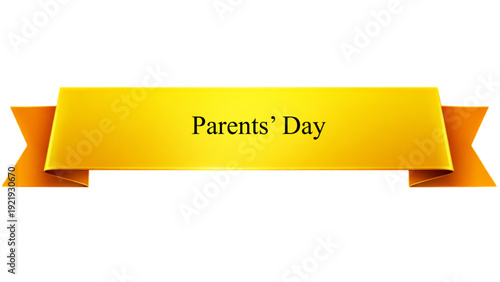 Parents� Day Golden Ribbon Banner , Elegant Glossy Yellow Celebration Scroll with Stylish Typography isolated on transparent background for Family Appreciation, Love and Holiday Event Promotion