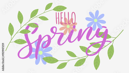 Hello Spring Lettering. Cute Spring Typography with Flowers and Leaves