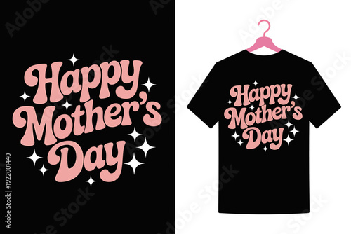 Happy Mothers Day tshirt design with pink text and white stars on black