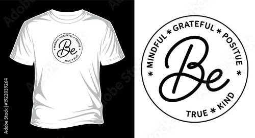 Be mindful grateful positive true kind circular emblem for t-shirt