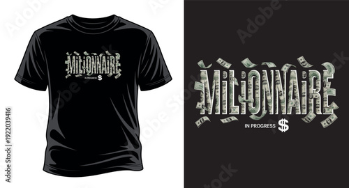 Millionaire in progress money falling into text typography t-shirt design