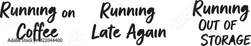 Humorous phrases about daily struggles: coffee dependence, lateness, and low storage.