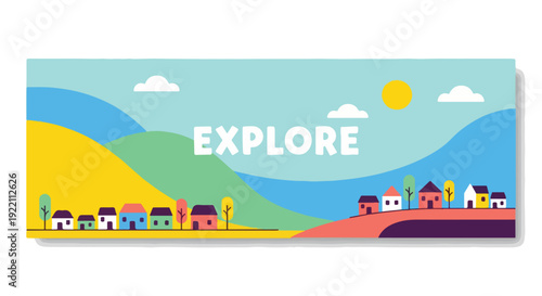 Colorful illustrated landscape featuring houses, mountains, clouds, sun, and the word 'EXPLORE'