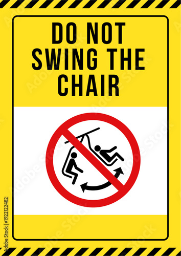 Do Not Swing The Chair Warning Sign