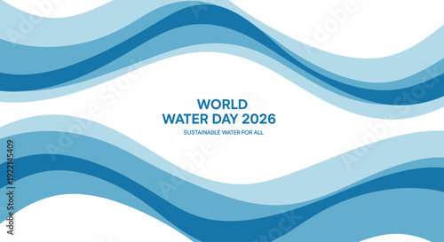 World Water Day 2026 Sustainable Water for All - A Global Initiative Celebrating Water Resources and Conservation Efforts