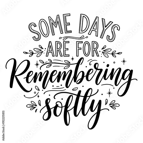 Some Days Are For Remembering Softly Motivational Quote Lettering Vector